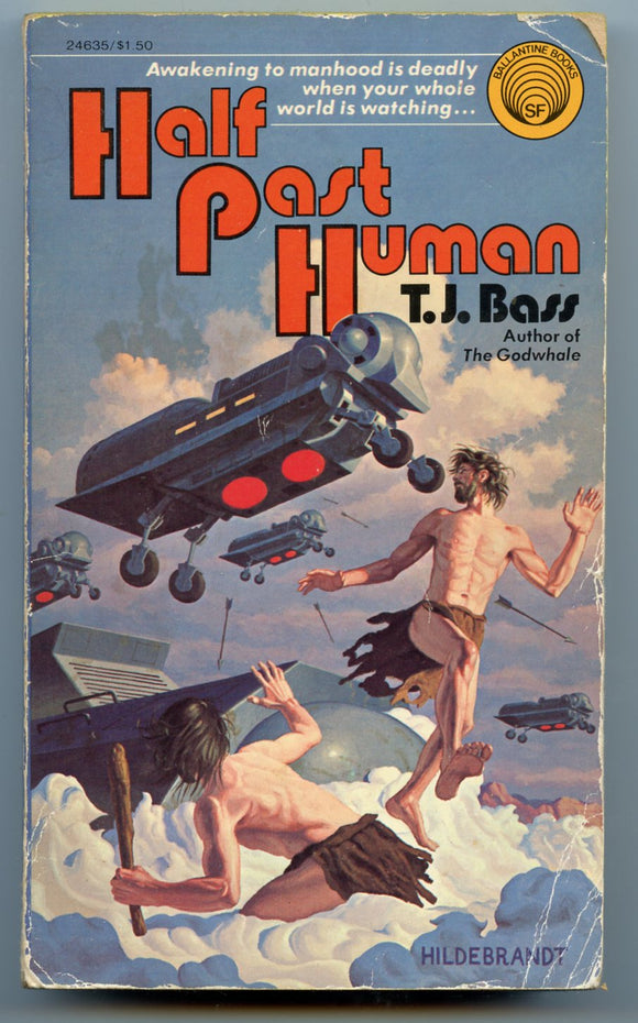 Half Past Human, by T. J. Bass