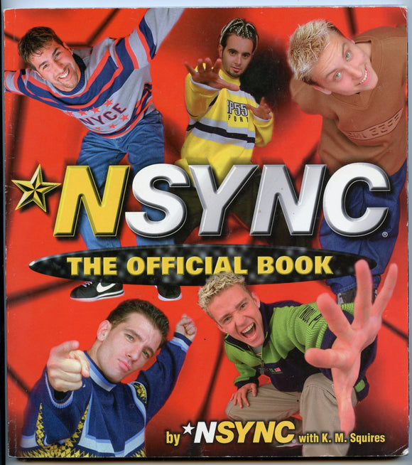 NSYNC, the Official Book, by NSYNC with K. M. Squires