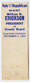 William N. Erickson for President of County Board Matchbook Cover