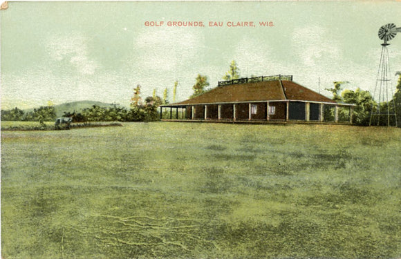 Golf Grounds, Eau Claire, WI [Postcard]