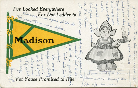 I've looked Everywhere For Dot Ledder to Madison Vot Youse Promised to Rite, Madison, WI [Postcard]