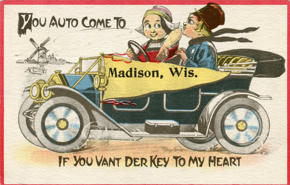 You Auto Come to Madison, Wis. If You Vant Der Key to My Heart