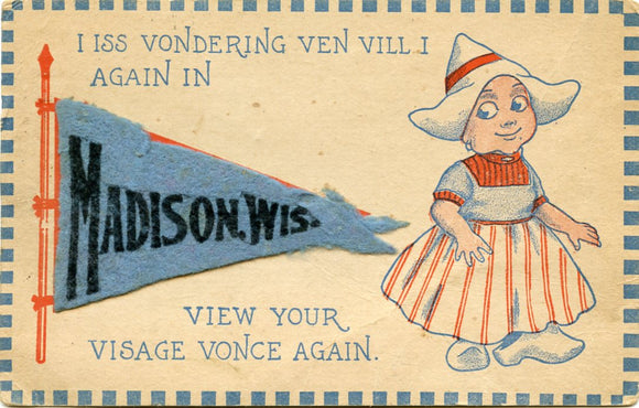 I Iss Vondering Ven Vill I Again in Madison, Wis. View Your Visage Vonce Again [Postcard]