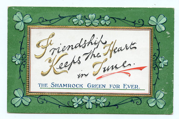 Friendship Keeps the Heart in Time, The Shamrock Green For Ever [Postcard]