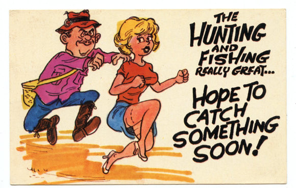 The Hunting and Fishing Really Great, Hope to Catch Something Soon! [Postcard]