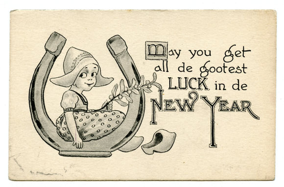 May You Get All de Gootest Luck in de New Year [Postcard]