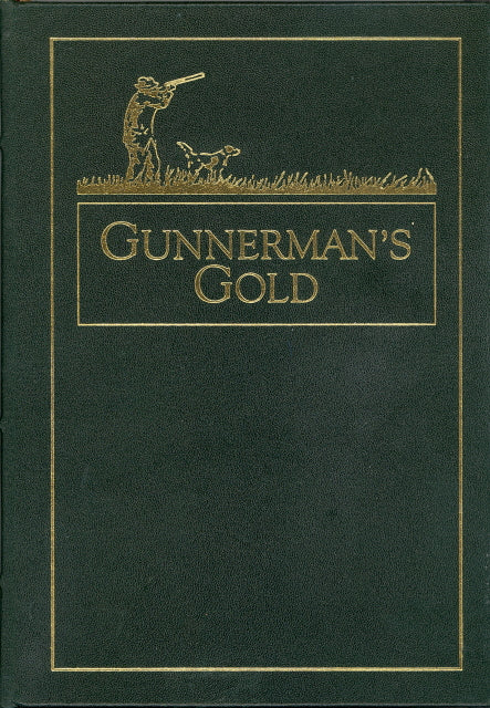 Gunnerman's Gold, by Horation Bigelow, Memories of Fifty Years Afield with a Scatter Gun, With an Introduction by Nash Buckingham - Carey's Emporium