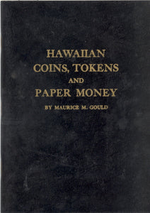 Hawaiian Coins, Tokens and Paper Money, by Maurice M. Gould - Carey's Emporium