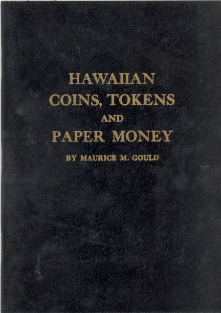 Hawaiian Coins, Tokens and Paper Money, by Maurice M. Gould - Carey's Emporium