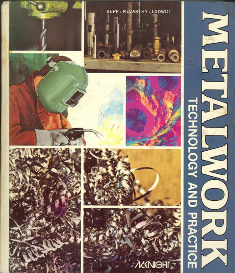 Metalwork Technology and Practice, by Victor E. Repp, Willard J. McCarthy and Oswald A. Ludwig - Carey's Emporium