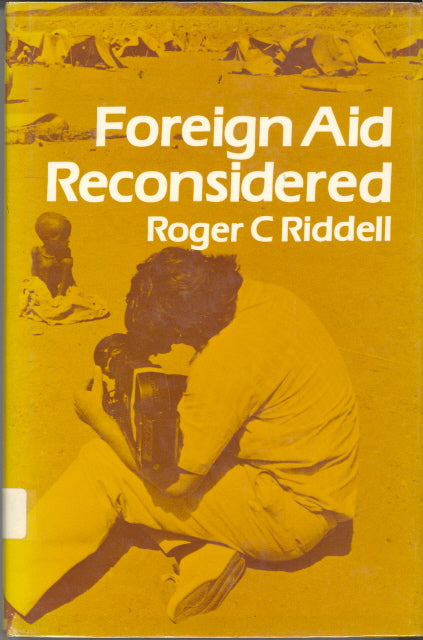 Foreign Aid Reconsidered, by Roger C. Riddell - Carey's Emporium