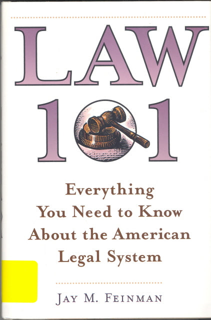 Law 101, Everything You Need to Know About the American legal System, by Jay M. Feinman - Carey's Emporium