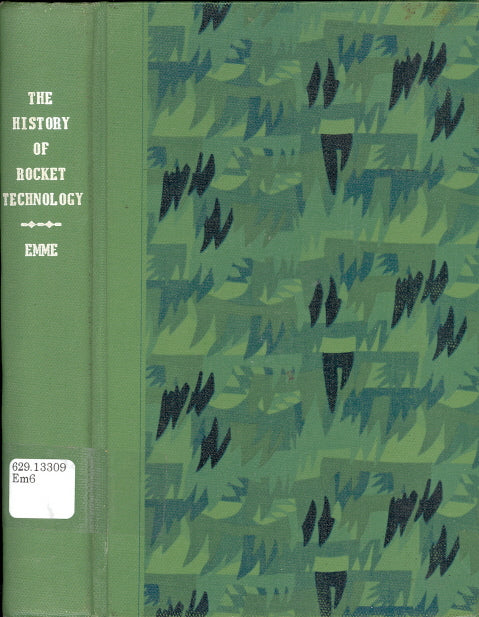 The History of Rocket Technology, Essays of Research, Development, and Utility, Edited by Eugene M. Emme - Carey's Emporium
