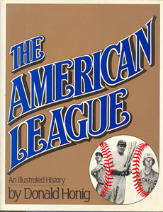 The American League, An Illustrated History, by Donald Honig - Carey's Emporium