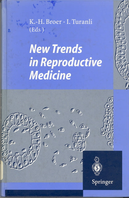 New Trends in Reproductive Medicine, edited by K. H. Broer and I. Turanli - Carey's Emporium