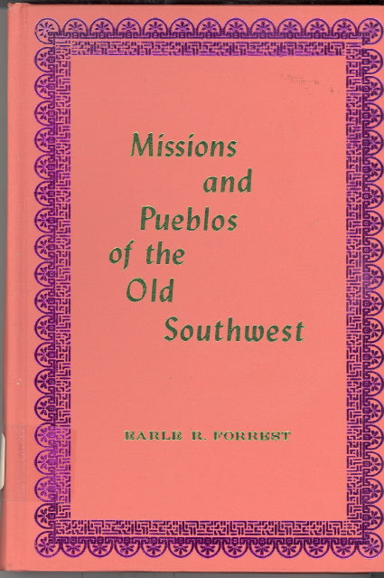 Missions and Pueblos of the Old Southwest, by Earle R. Forrest - Carey's Emporium