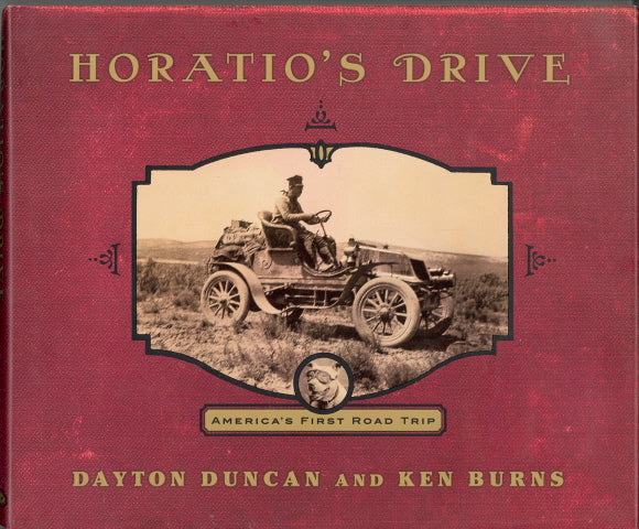 Horatio's Drive, America's First Road Trip, by Dayton Duncan and Ken Burns - Carey's Emporium