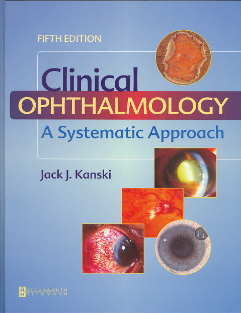 Clinical Ophthalmology, A Systematic Approach, by Jack J. Kanski - Carey's Emporium