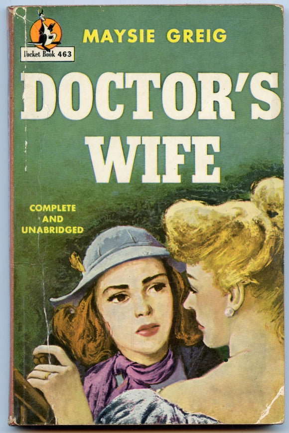 Doctor's Wife, by Maysie Greig, Pocket Book 463, Pocket Book Edition, Published August, 1947 - Carey's Emporium