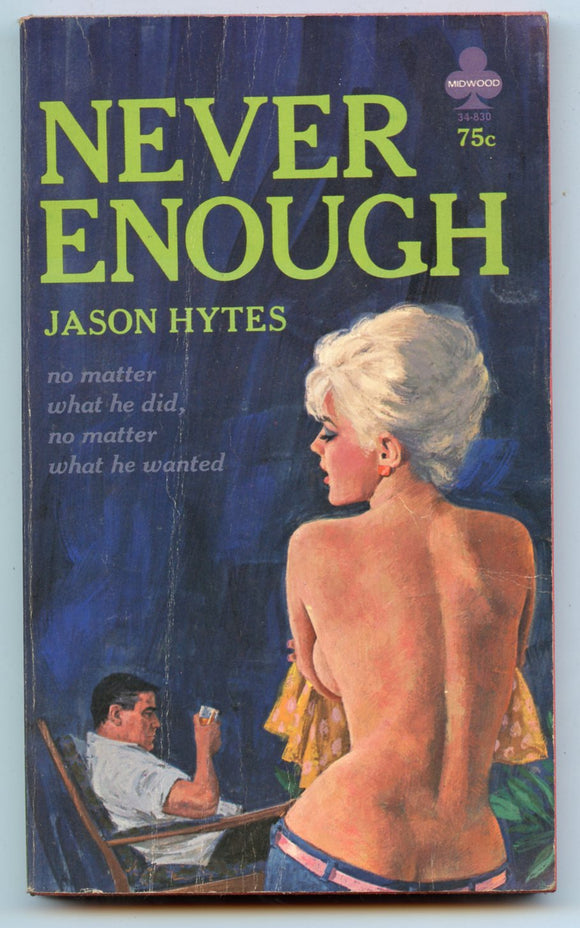 Never Enough, by Jason Hytes, Midwood Book 34-830, Copyright 1967 - Carey's Emporium