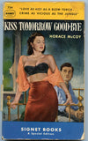 Kiss Tomorrow Good-Bye, by Horace McCoy, Signet Book 754, First Printing, November, 1949 - Carey's Emporium