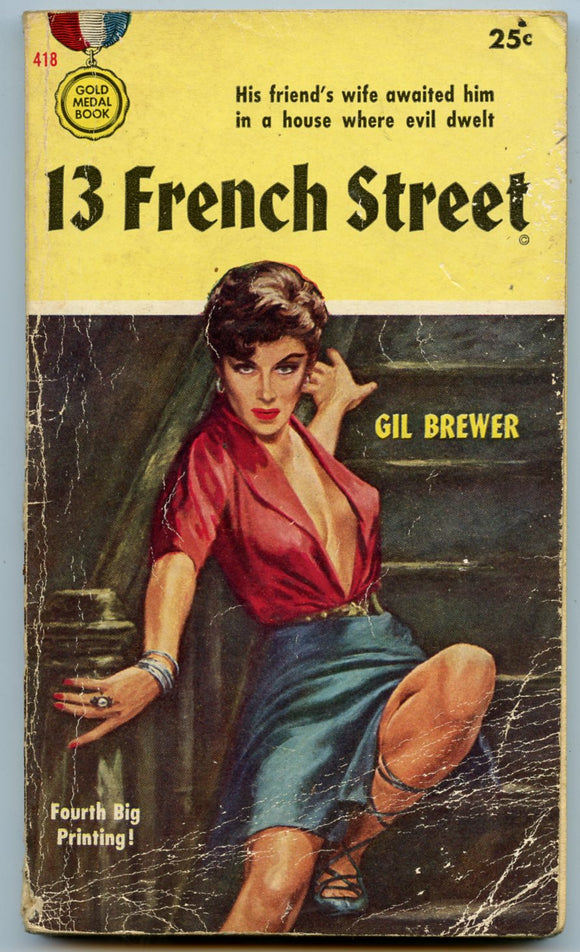 13 French Street, by Gil Brewer, Gold Medal Book 418, Fourth Printing, July, 1954