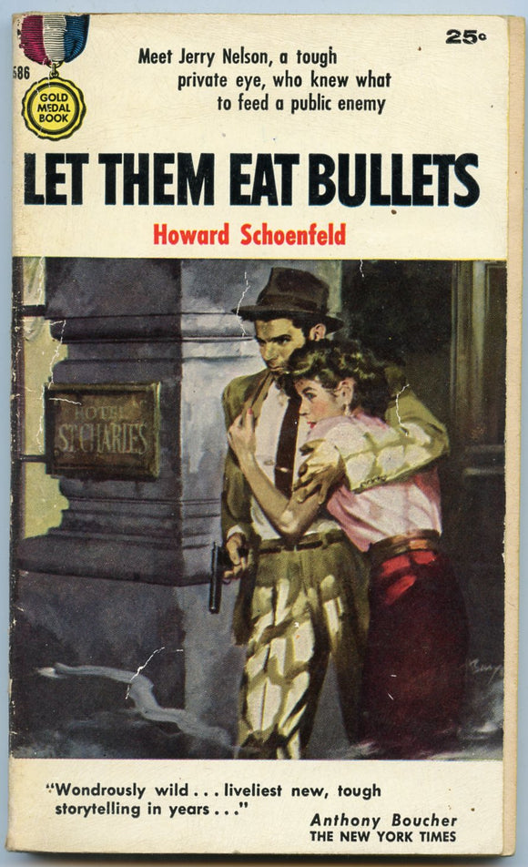 Let Them Eat Bullets, by Howard Schoenfeld﻿, Gold Medal Book 586, Second Printing, June, 1958 - Carey's Emporium