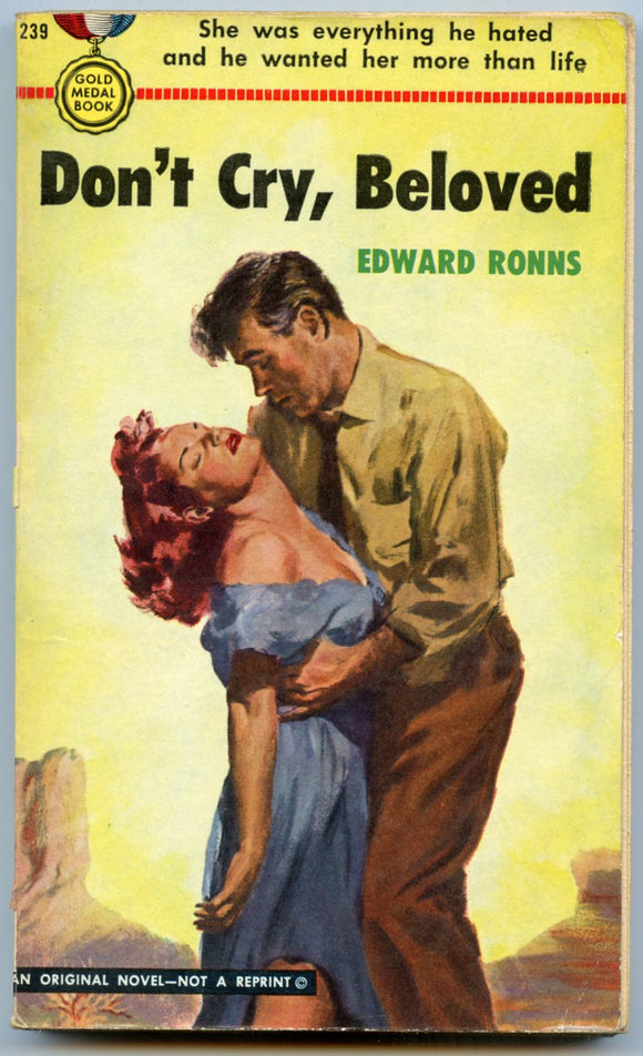 Don't Cry, Beloved, by Edward Ronns, Gold Medal Book 239, First printing, May, 1952 - Carey's Emporium