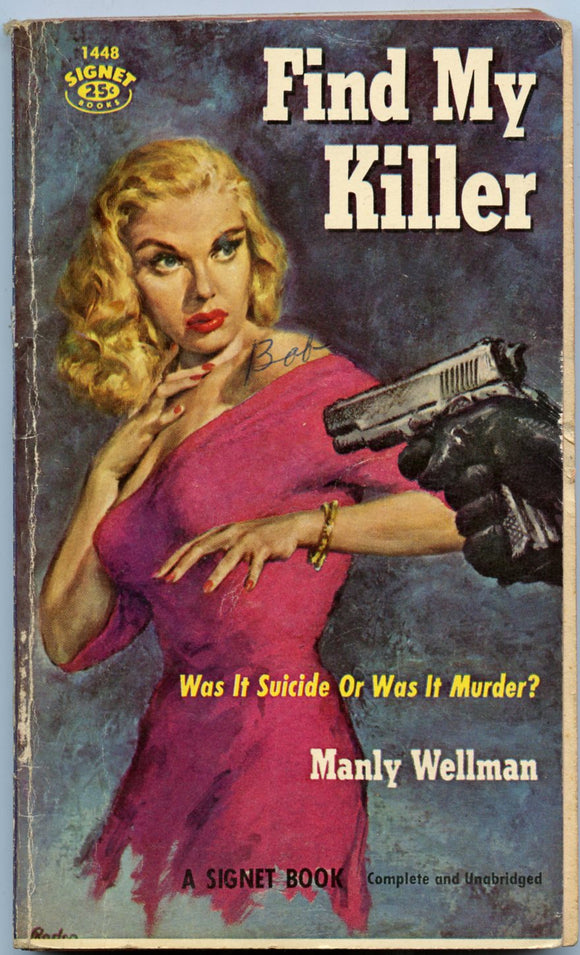 Find My Killer, by Manly Wellman, Signet Book 1448, Second Printing, October, 1957 - Carey's Emporium