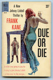 Due or Die, by Frank Kane