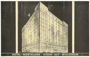 Hotel Northland, Green Bay, WI - Carey's Emporium