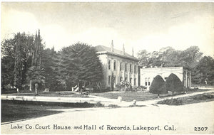 Lake Co. Court House and Hall of Records, Lakeport, CA - Carey's Emporium