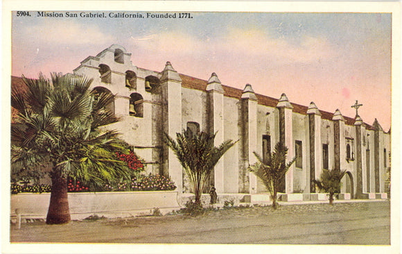 Mission San Gabriel, CA, Founded 1771 - Carey's Emporium