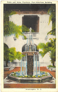 Patio and Aztec Fountain, Pan-American Building, Washington, DC - Carey's Emporium