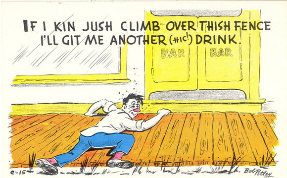 If I Kin Jush Climb Over Thish Fence, I'll Git Me Another (hic!) Drink - Carey's Emporium