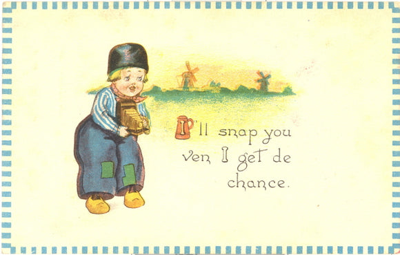 I'll Snap You Ven I Get De Chance - Carey's Emporium