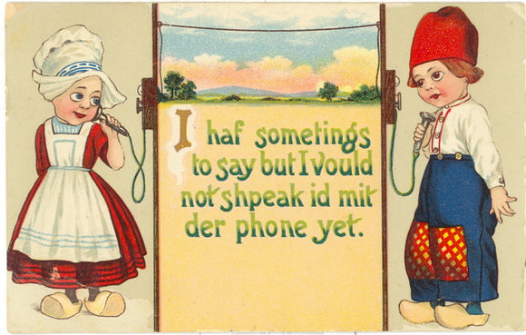 I Haf Sometings To Say But I Vould Not Shpeak Id Mit Der Phone Yet - Carey's Emporium