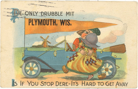 Only Drubble Mit Plymouth, Wis. Is If You Stop Dere--Its Hard To Get Avay - Carey's Emporium