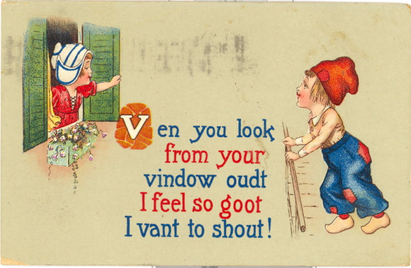 Ven You Look From Your Vindow Oudt, I Feel So Goot I Vant To Shout - Carey's Emporium