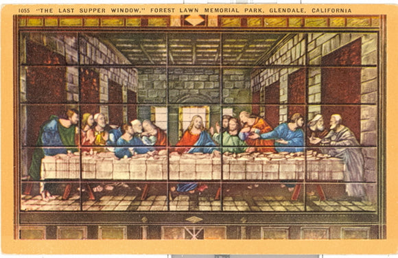 The Last Supper Window, Forest Lawn Memorial Park, Glendale, CA - Carey's Emporium