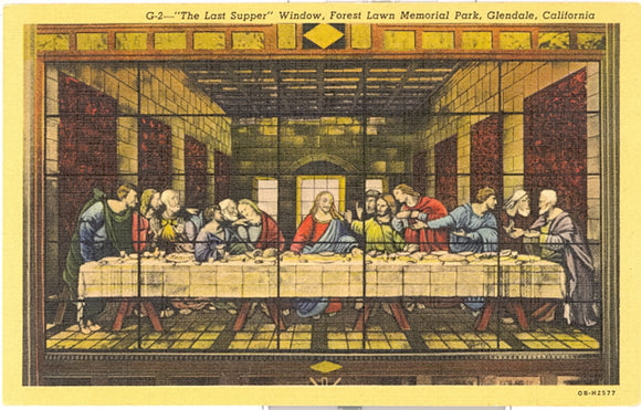 The Last Supper Window, Forest Lawn Memorial Park, Glendale, CA - Carey's Emporium
