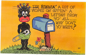 I'se Pinnin' a Lot Of Hopes On Gittin' A Lettah From Yo' All, Why Don't Yo' Write? - Carey's Emporium