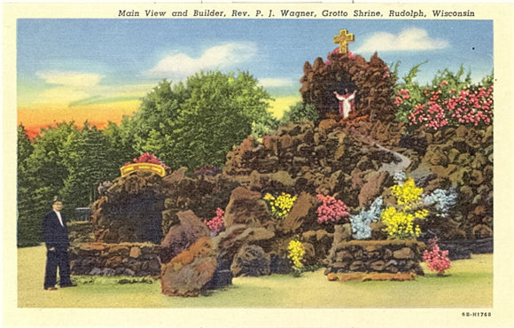 Main View and Builder, Rev. P. J. Wagner, Grotto Shrine, Rudolph, WI - Carey's Emporium