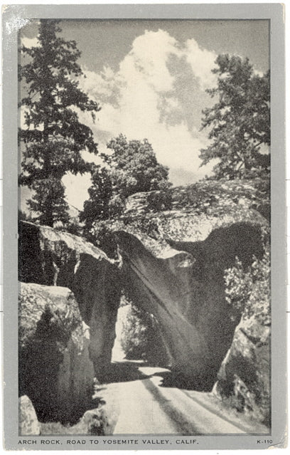 Arch Rock, Road to Yosemite Valley, Calif. - Carey's Emporium