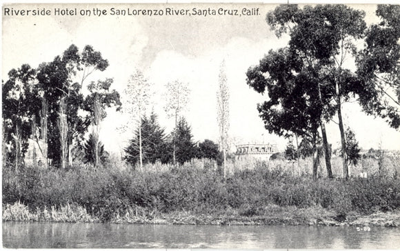 Riverside Hotel on the San Lorenzo River, Santa Cruz, CA - Carey's Emporium