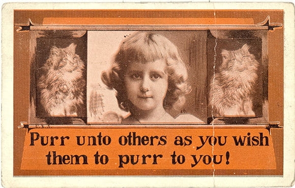 Purr unto others as you wish them to purr to you! - Carey's Emporium