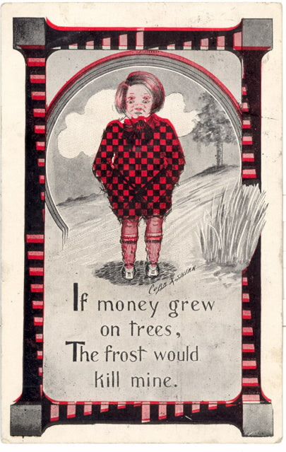 If Money Grew On Trees, The Frost Would Kill Mine - Carey's Emporium
