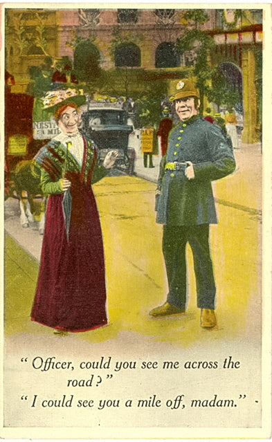 Officer, Could You See Me Across The Road?  I Could See You A Mile Off, Madam - Carey's Emporium