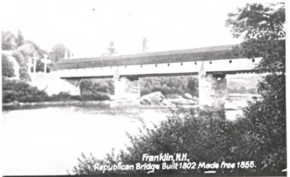 Republican Bridge Built 1802 Made free 1855, Franklin, NH - Carey's Emporium