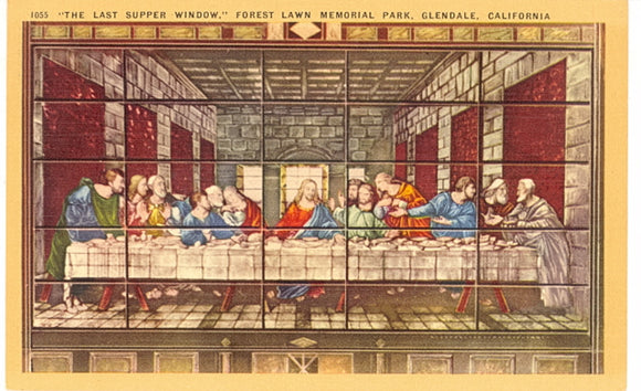 The Last Supper Window, Forest Lawn Memorial Park, Glendale, CA - Carey's Emporium